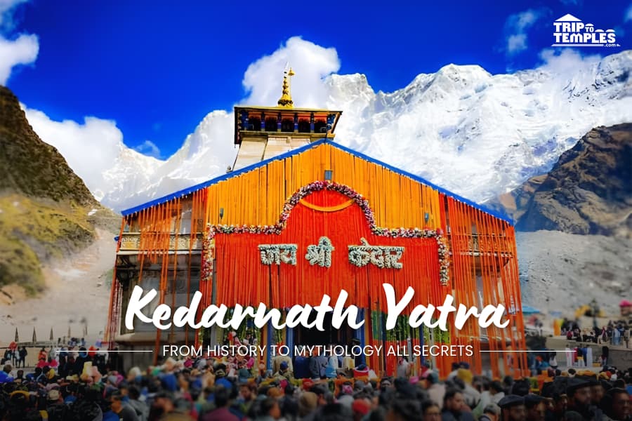 Kedarnath Yatra: From History to Mythology All Secrets  