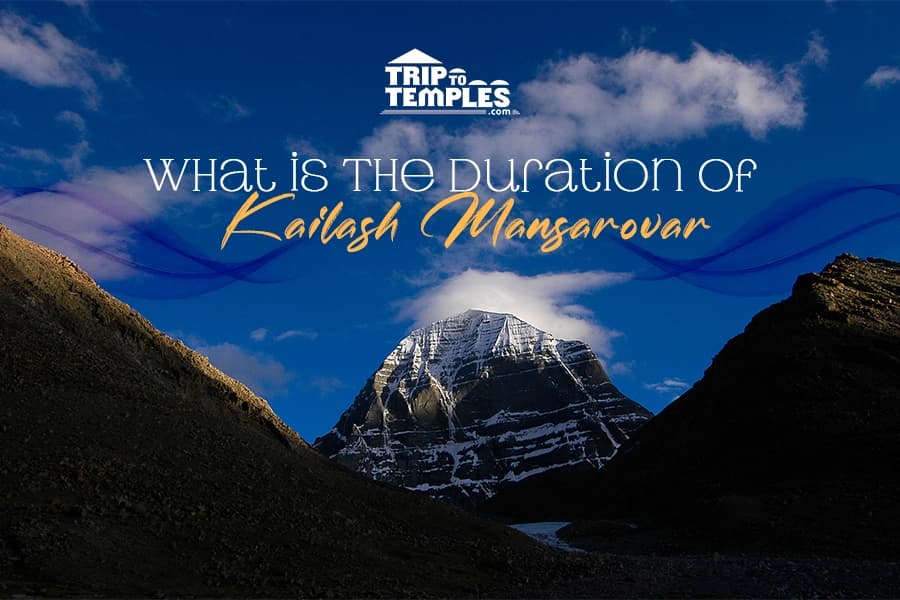What Is The Duration Of Kailash Mansarovar Yatra? What Is The Duration Of Kailash Mansarovar Yatra?